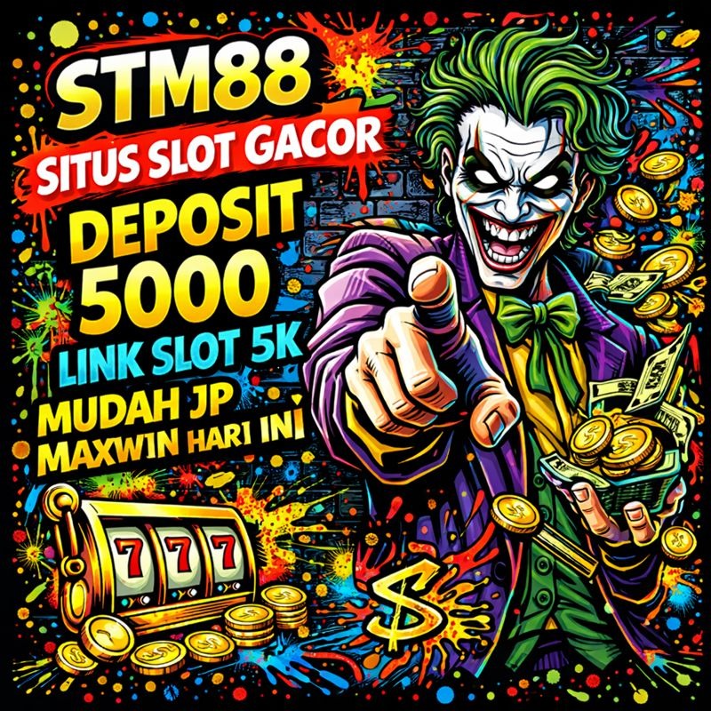 STM88 - Situs Slot Gacor Deposit 5000 Link Slot 5K Mudah JP Maxwin Hari Ini image 1